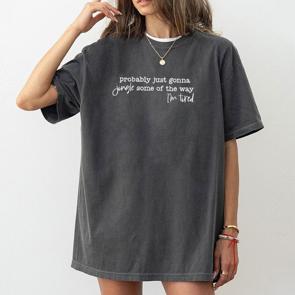 Humorous Christmas Shirt, Probably Just Gonna Jingle All the Way I'm Tired Shirt, Tired Mom Holiday Graphic Tee, Festive Xmas