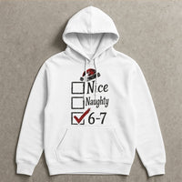 Humorous Meme Christmas Sweatshirt, 6-7 Naughty or Nice List Hoodie, Holiday Graphic Hooded Pullover, Xmas Present for Gen Z Millennials
