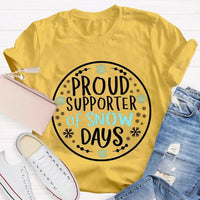 Humorous Snowflake Graphic Tee, Proud Supporter of Snow Days T-Shirt, Winter Snow Day Shirt, Christmas Holiday Snow Tee, Snow Lover Present