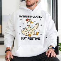 Neurodivergent Christmas Goose Sweatshirt, Overstimulated but Festive Goose Hoodie, Humorous Sarcastic Holiday Duck Pullover Hoodie