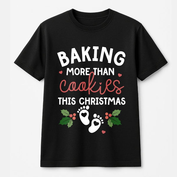 Pregnancy Announcement Shirt, Baking More Than Cookies Christmas T-Shirt, Holiday Mom to Be Graphic Tee, Festive Xmas Baby Re