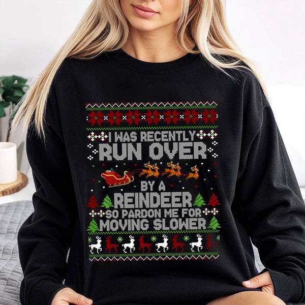 Humorous Christmas Ugly Sweater, Run Over by A Reindeer Sweatshirt, Reindeer Graphic Crewneck Sweatshirt, Holiday Party Sweat