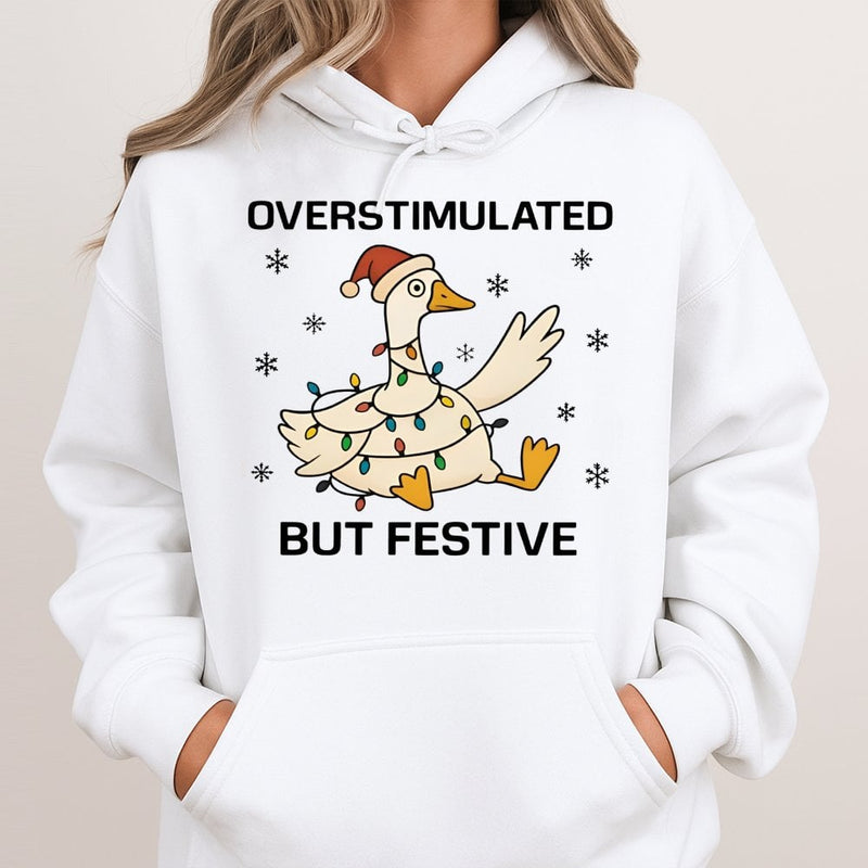 Neurodivergent Christmas Goose Sweatshirt, Overstimulated but Festive Goose Hoodie, Humorous Sarcastic Holiday Duck Pullover Hoodie