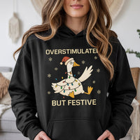 Neurodivergent Christmas Goose Sweatshirt, Overstimulated but Festive Goose Hoodie, Humorous Sarcastic Holiday Duck Pullover Hoodie