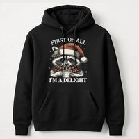 First of All I'm a Delight Hoodie, Christmas Raccoon Hoodie, Humorous Animal Holiday Hooded Sweatshirt, Adorable Sarcastic Xmas Pullover Hoodie