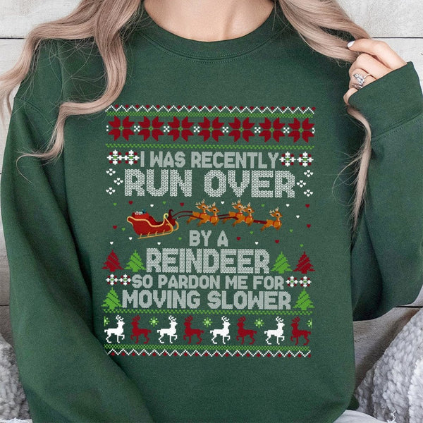 Humorous Christmas Ugly Sweater, Run Over by A Reindeer Sweatshirt, Reindeer Graphic Crewneck Sweatshirt, Holiday Party Sweat