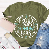 Humorous Snowflake Graphic Tee, Proud Supporter of Snow Days T-Shirt, Winter Snow Day Shirt, Christmas Holiday Snow Tee, Snow Lover Present