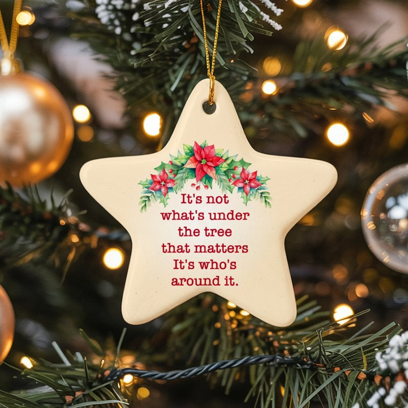 Poinsettia Star Ornament, Not Whats Under the Tree Ornament, Holiday Ceramic Tree Ornament, Christmas Keepsake Ornament Family Present