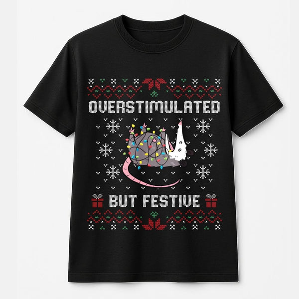 Ugly Christmas Sweater Graphic Tee, Overstimulated but Festive Opossum T-Shirt, Humorous Holiday Possum Shirt, Adorable Xmas 