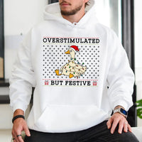 Humorous Christmas Duck Hoodie, Overstimulated but Festive Goose Hoodie, Adorable Holiday Animal Sweatshirt, Xmas Graphic Pullover Hoodie