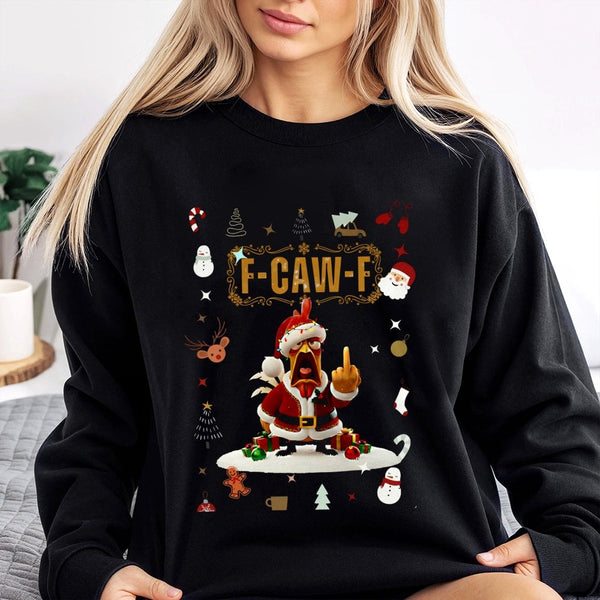 F Caw F Rooster Holiday Sweatshirt, Humorous Santa Chicken Christmas Sweatshirt, Sarcastic Xmas Graphic Crewneck, Humorous An