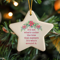 Family Quote Christmas Ornament, It's Not What's Under the Tree Star Ornament, Ceramic Holiday Keepsake, Star Ceramic Ornament for Family