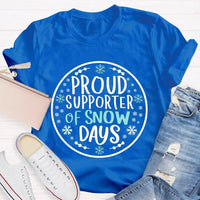 Humorous Snowflake Graphic Tee, Proud Supporter of Snow Days T-Shirt, Winter Snow Day Shirt, Christmas Holiday Snow Tee, Snow Lover Present