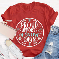 Humorous Snowflake Graphic Tee, Proud Supporter of Snow Days T-Shirt, Winter Snow Day Shirt, Christmas Holiday Snow Tee, Snow Lover Present